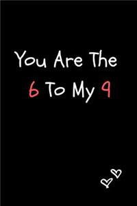 You Are the 6 to My 9