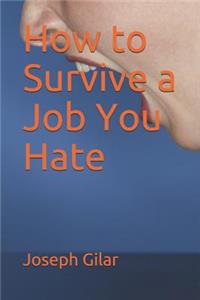 How to Survive a Job You Hate