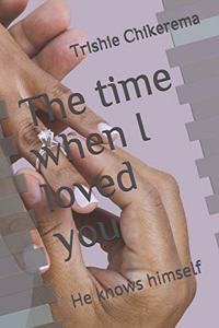 The Time When I Loved You