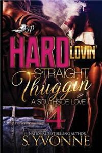Hard Lovin' Straight Thuggin' 4