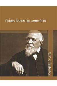 Robert Browning: Large Print