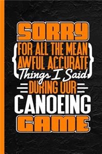 Sorry for All the Mean Awful Accurate Things Said During Our Canoeing Game