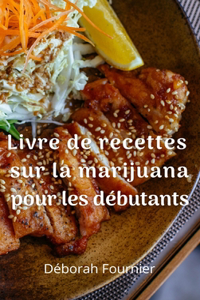 Livre de recettes sur la marijuana pour les débutants