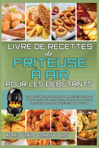 Livre De Recettes De Friteuse À Air Pour Les Débutants