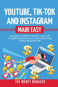 Youtube, Tik-Tok and Instagram Made Easy