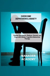 Overcome Depression & Anxiety
