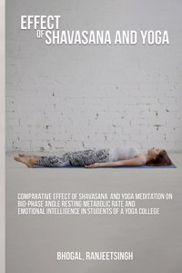Comparative effect of shavasana and yoga meditation on bio-phase angle resting metabolic rate and emotional intelligence in students of a yoga college.
