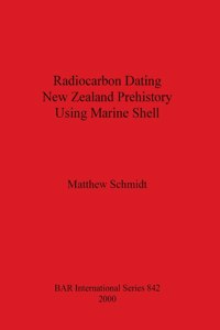 Radiocarbon Dating New Zealand Prehistory Using Marine Shell