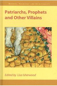 Patriarchs, Prophets and Other Villains