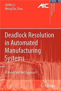 Deadlock Resolution in Automated Manufacturing Systems: A Novel Petri Net Approach