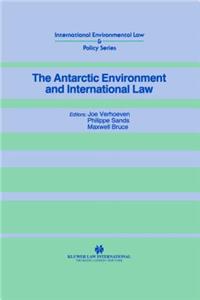 The Antarctic Environment and International Law