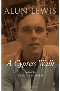 Cypress Walk. Letters from Alun Lewis to Freda Aykroyd