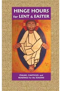Hinge Hours for Lent and Easter
