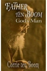 Father ten Boom, God's Man