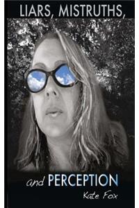 Liars, Mistruths and Perception