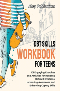 DBT Skills Workbook for Teens