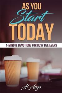 As You Start Today