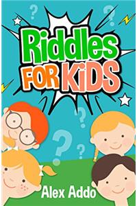 Riddles For Kids: Short Brain Teasers,Riddle and trick questions,Riddles,Riddles and Puzzles (Jokes and Riddles Book 3)