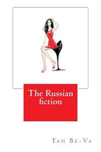 The Russian Fiction