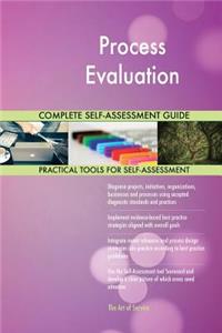 Process Evaluation Complete Self-Assessment Guide