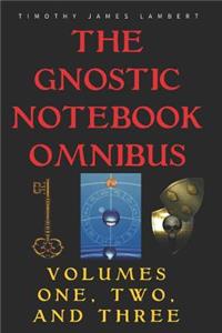 The Gnostic Notebook Omnibus