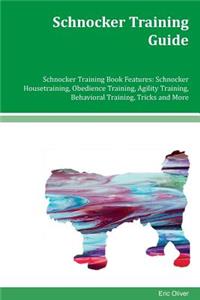 Schnocker Training Guide Schnocker Training Book Features