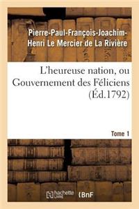 L'Heureuse Nation, Ou Gouvernement Des Féliciens. Tome 1