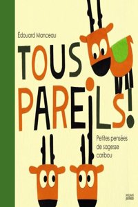 Tous pareils ! Petites lecons de sagesse caribou