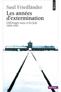 Ann'es D'Extermination. L'Allemagne Nazie Et Les Juifs (1939-1945)(Les) T2