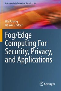 Fog/Edge Computing for Security, Privacy, and Applications