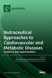 Nutraceutical Approaches to Cardiovascular and Metabolic Diseases