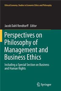 Perspectives on Philosophy of Management and Business Ethics