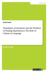 Translation of Literature and the Problem of Finding Equivalences. The Role of Culture in Language