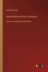 Nationalökonomik des Ackerbaues
