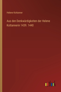 Aus den Denkwürdigkeiten der Helene Kottannerin 1439. 1440