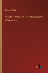 Shylock reasons with Mr. Chesterton, and other poems