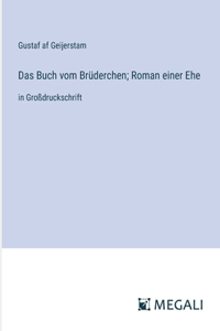 Das Buch vom Brüderchen; Roman einer Ehe