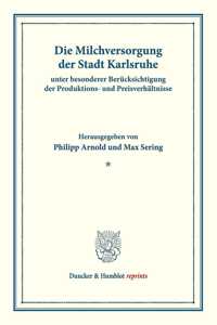 Die Milchversorgung Der Stadt Karlsruhe Unter Besonderer Berucksichtigung Der Produktions- Und Preisverhaltnisse