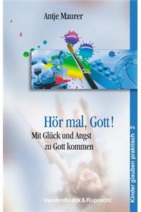 Hor Mal, Gott!