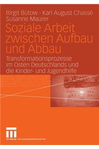 Soziale Arbeit Zwischen Aufbau Und Abbau