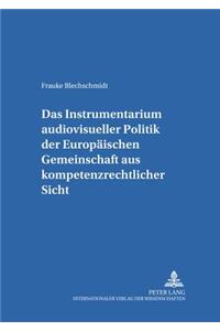 Instrumentarium audiovisueller Politik der Europaeischen Gemeinschaft aus kompetenzrechtlicher Sicht