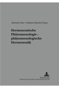 Hermeneutische Phaenomenologie - Phaenomenologische Hermeneutik