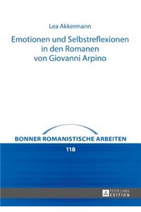 Emotionen Und Selbstreflexionen in Den Romanen Von Giovanni Arpino