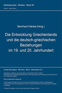 Die Entwicklung Griechenlands und die deutsch-griechischen Beziehungen im 19. und 20. Jahrhundert