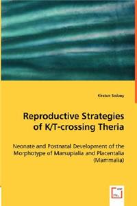 Reproductive Strategies of K/T-crossing Theria