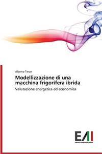 Modellizzazione di una macchina frigorifera ibrida