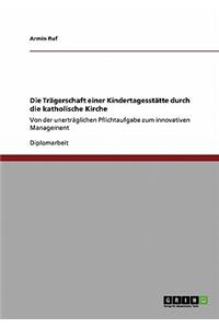 Trägerschaft einer Kindertagesstätte durch die katholische Kirche