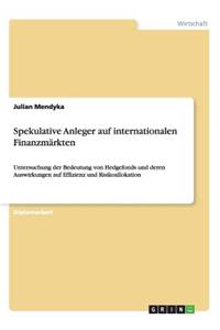 Spekulative Anleger auf internationalen Finanzmärkten