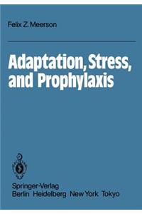 Adaptation, Stress, and Prophylaxis