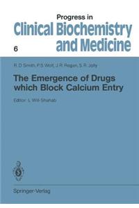 Emergence of Drugs Which Block Calcium Entry